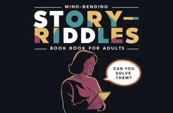 Mind-Bending Story Riddles for Adults: Can You Solve Them? Mind-Bending Story Riddles for Adults: Can You Solve Them?